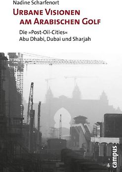 Urbane Visionen am Arabischen Golf