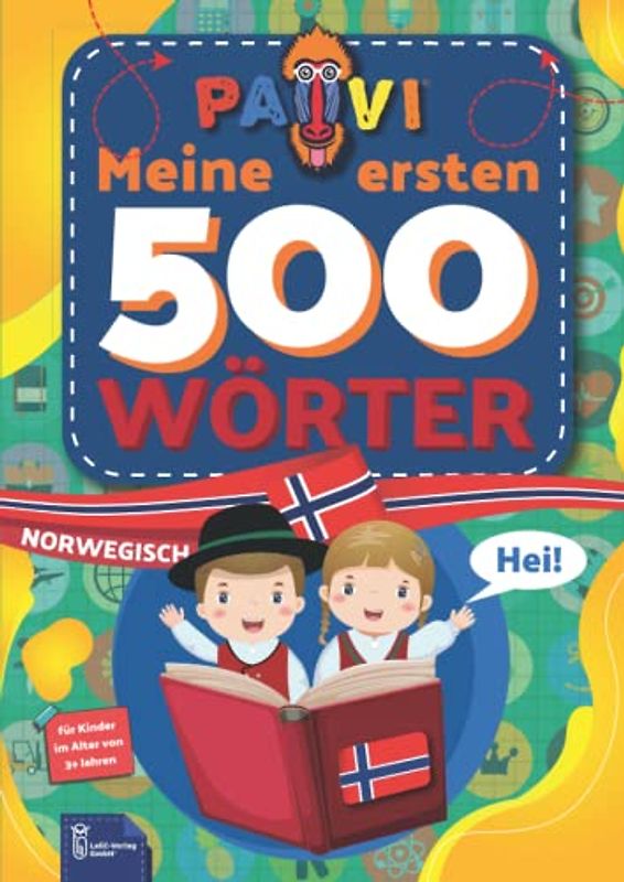 Norwegisch: PAVI - 500 erste Wörter: Norsk: Geschenkbuch für Kinder, Anfänger, Fortgeschrittene - Wörterbuch Fremdschprachen: Norwegisch – Norsk