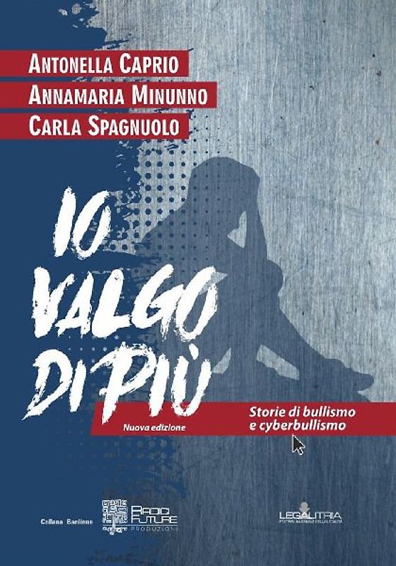 Io valgo di più. Storie di bullismo e cyberbullismo