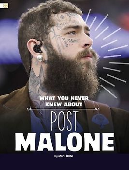 What You Never Knew about Post Malone