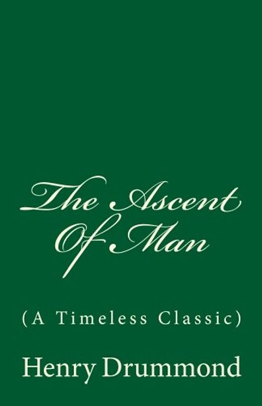 The Ascent Of Man: (A Timeless Classic)