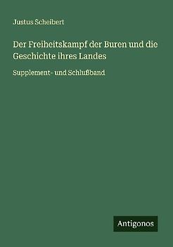 Der Freiheitskampf der Buren und die Geschichte ihres Landes