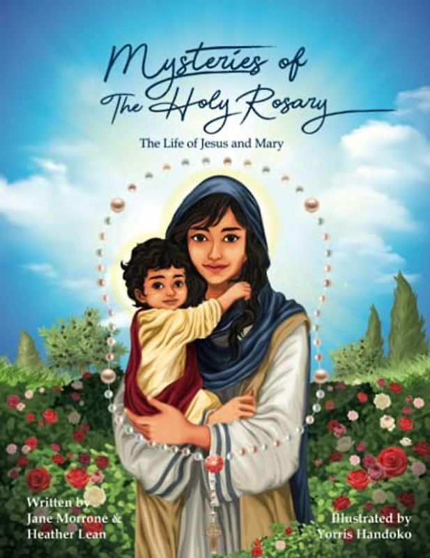 Mysteries of The Holy Rosary: The Life of Jesus and Mary