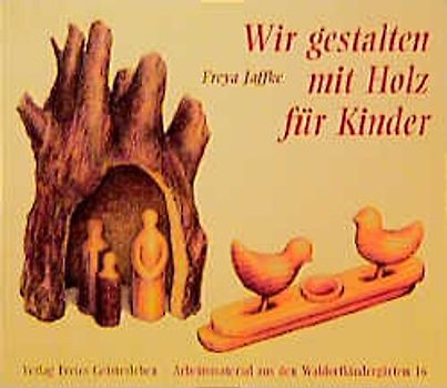 Gestalten mit Holz für Kinder