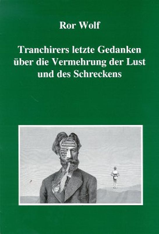 Raoul Tranchirers letzte Gedanken über die Vermehrung der Lust und des Schreckens