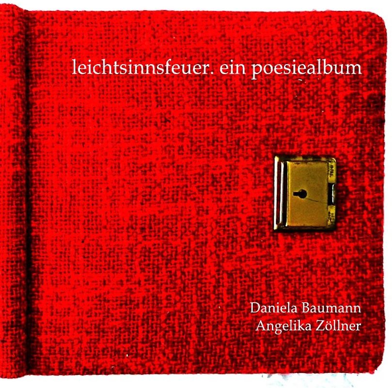 leichtsinnsfeuer. ein poesiealbum