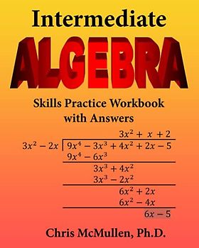 Intermediate Algebra Skills Practice Workbook with Answers: Functions, Radicals, Polynomials, Conics, Systems, Inequalities, and Complex Numbers