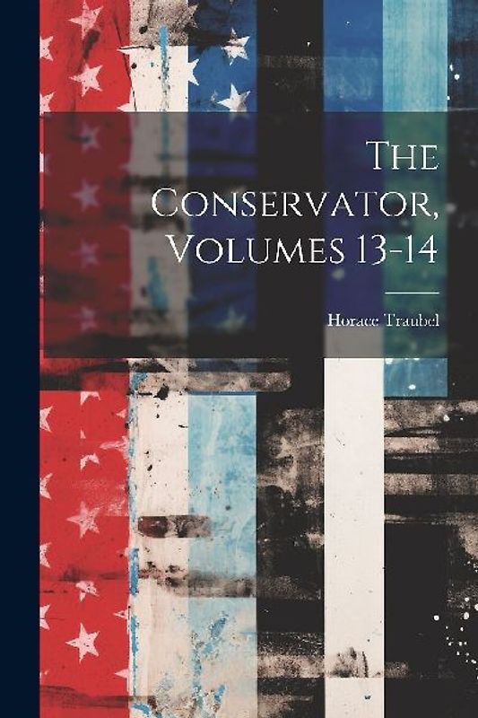 The Conservator, Volumes 13-14