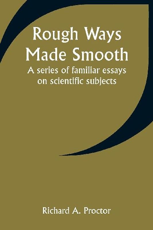 Rough Ways Made Smooth