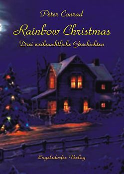 Rainbow Christmas - Drei weihnachtliche Geschichten