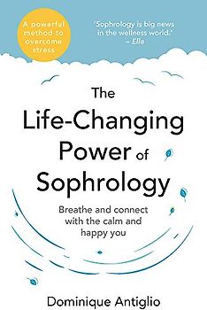 The Life-Changing Power of Sophrology