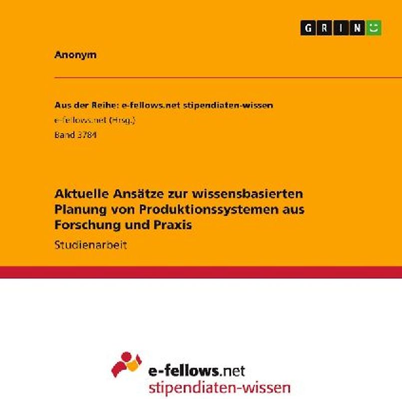 Aktuelle Ansätze zur wissensbasierten Planung von Produktionssystemen aus Forschung und Praxis
