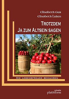 Trotzdem Ja zum Altsein sagen