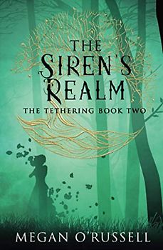 The Siren's Realm (The Tethering, Band 2)