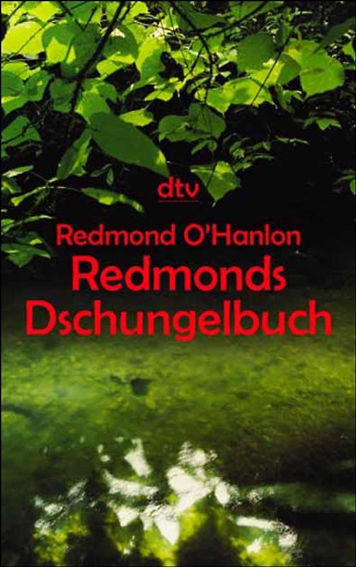 Redmonds Dschungelbuch. Vom Rio Negro zu den Yanomami