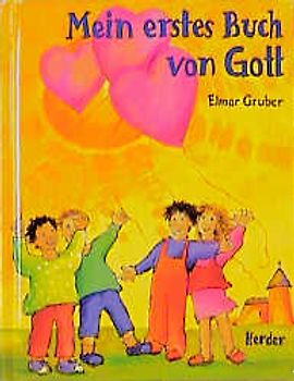 Mein erstes Buch von Gott. Ein Glaubens- und Malbuch für Kinder
