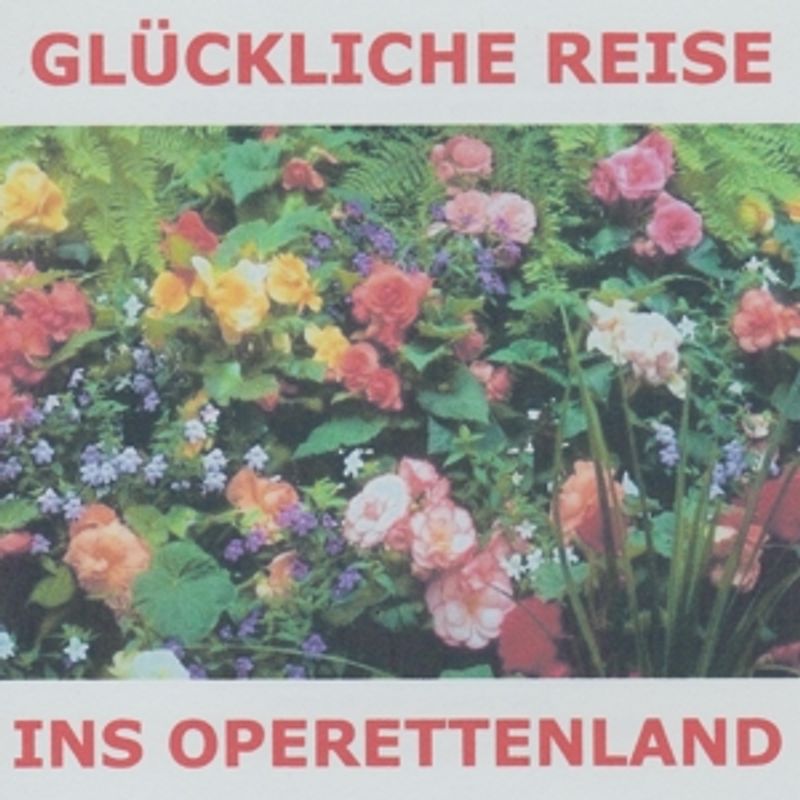 Various - Glückliche Reise ins Operettenland [2 CDs]