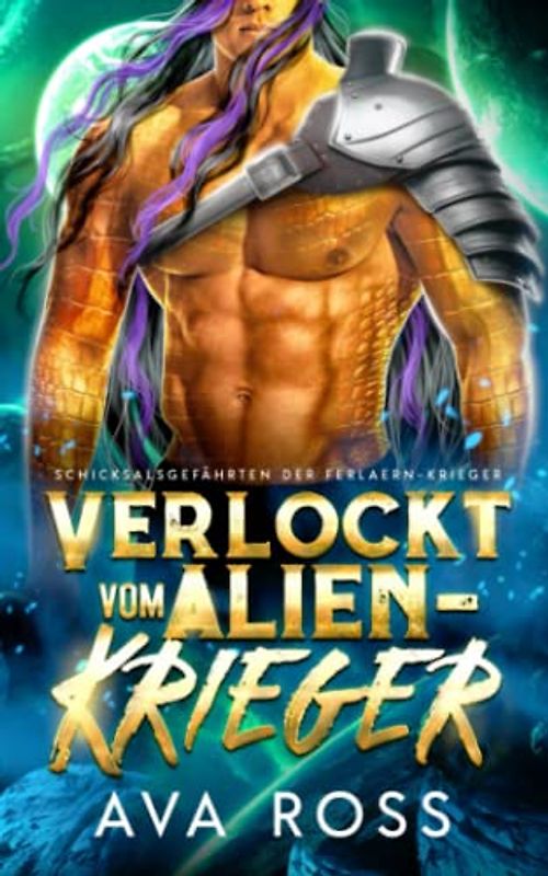 Verlockt vom Alien-Krieger: Eine Science Fiction Alien Krieger Romanze (Schicksalsgefährten der Ferlaern-Krieger, Band 1)