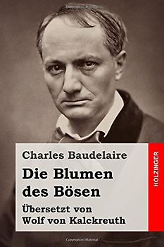 Die Blumen des Bösen: (Auswahl)