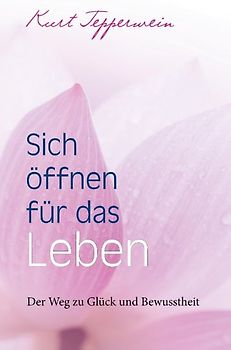 Sich öffnen für das Leben
