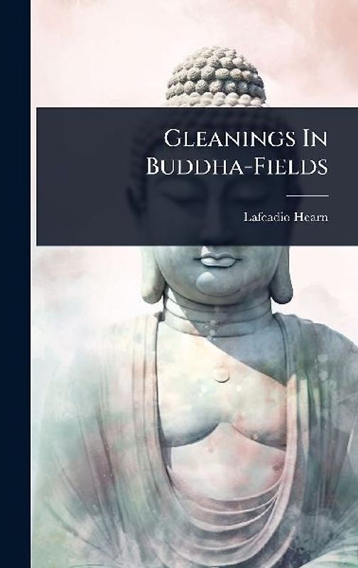 Gleanings In Buddha-Fields