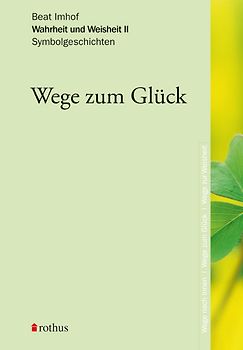 Wahrheit und Weisheit. Symbolgeschichten. Band I-III