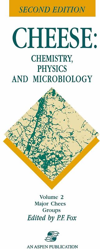 Cheese: Chemistry, Physics and Microbiology