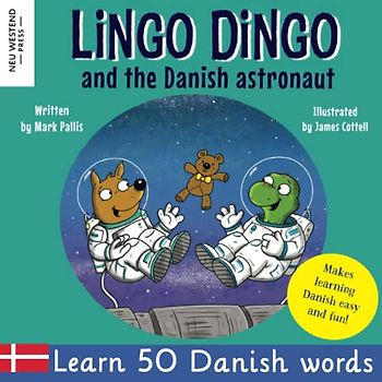 Lingo Dingo and the Danish astronaut: Laugh & Learn 50 Danish words and phrases for kids (Bilingual Danish English book for kids children, Danish for kids) (Laugh as you learn Danish, Band 1)