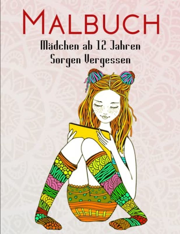 Malbuch Mädchen ab 12 Jahren - Sorgen Vergessen: Tolle Geschenke für kreative Selbstfindung. Wunderschöne Zen-Bilder für Teenager | Ausmalbuch Geschenk Für Kinder