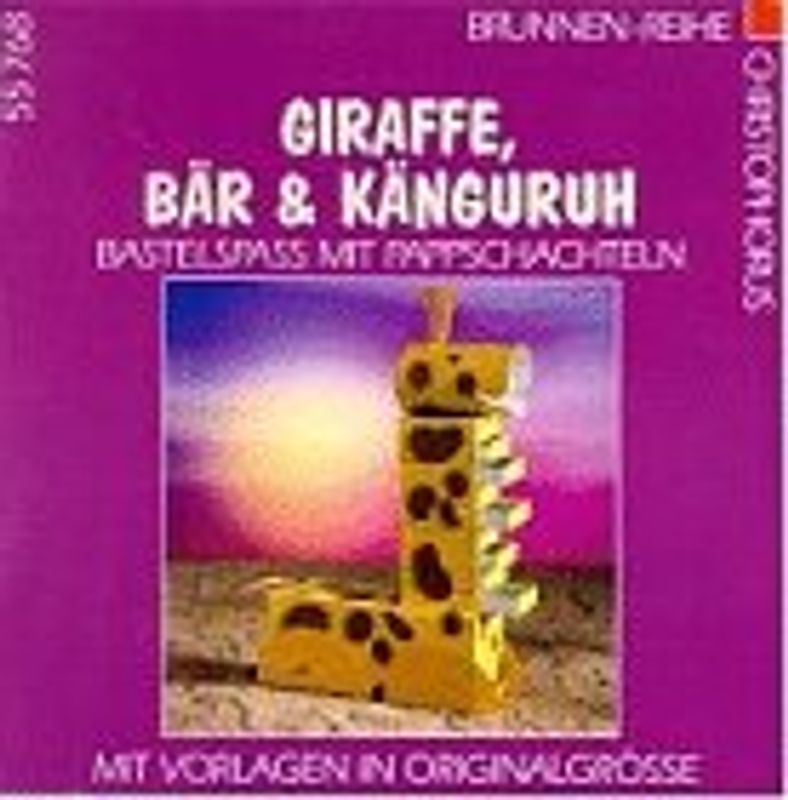 Giraffe, Bär & Känguruh. Bastelspass mit Pappschachteln. Mit Vorlagen in Originalgrösse