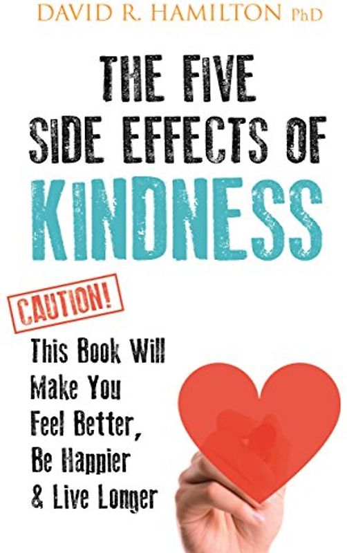 The Five Side Effects of Kindness