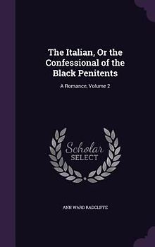 The Italian, Or the Confessional of the Black Penitents