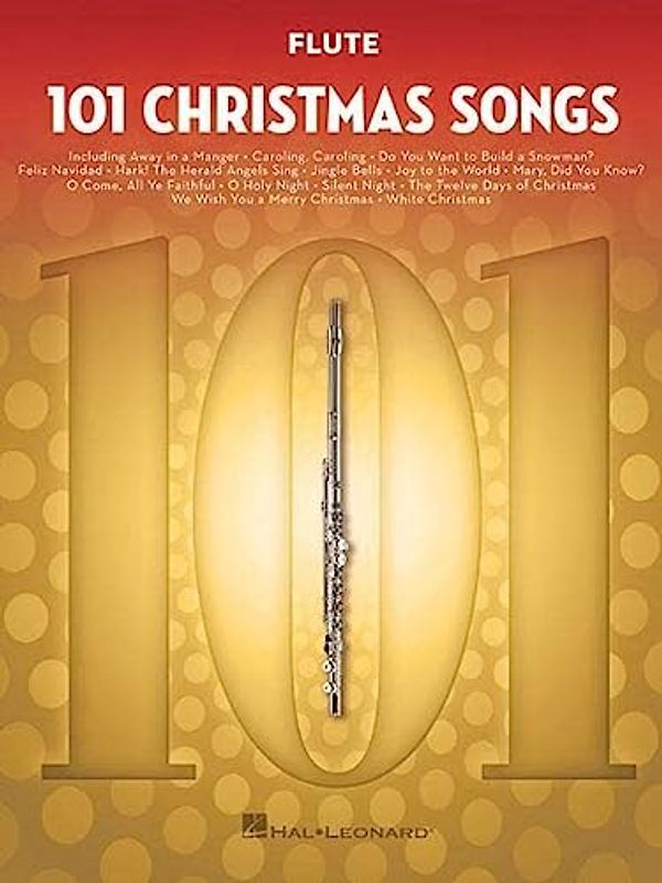 101 Christmas Songs Flute Sheet Music Songbook Holiday Favorites for Beginners Intermediate Players Includes Silent Night Jingle Bells White Christmas Joy to the World