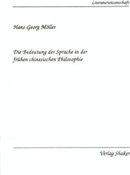 Die Bedeutung der Sprache in der frühen chinesischen Philosophie