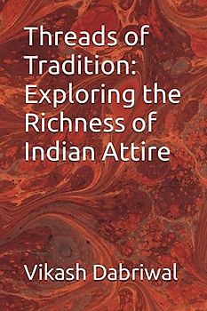 Threads of Tradition: Exploring the Richness of Indian Attire