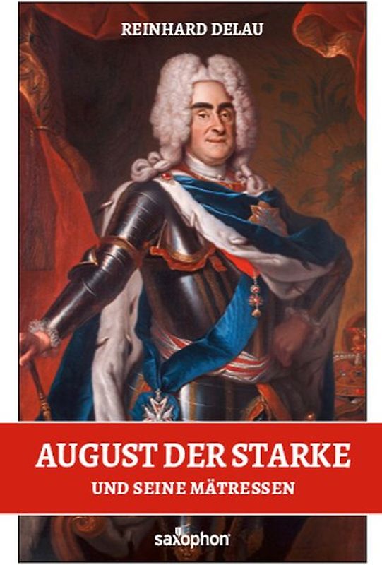August der Starke und seine Mätressen