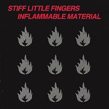 Stiff Little Fingers - Inflammable Material