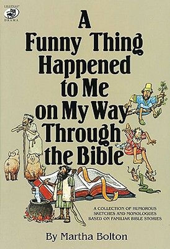 A Funny Thing Happened to Me on My Way Through the Bible