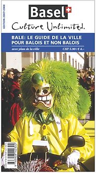 Bâle: Le Guide de la ville pour Bâlois et Non Bâlois 2007/2008