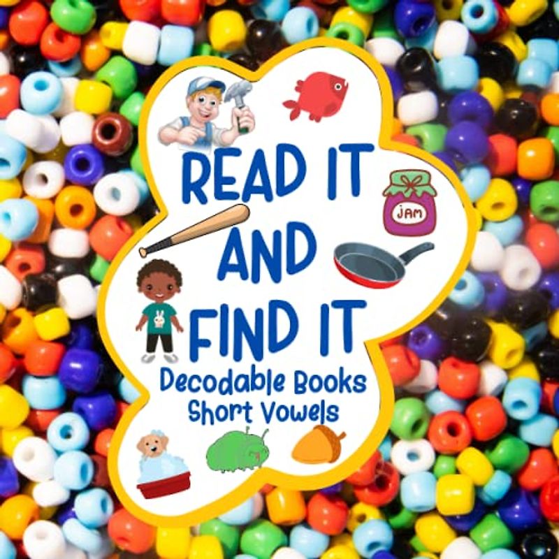 Decodable Books Short Vowels: Read It and Find It! A Hidden Picture Decodable Book for Beginning and Reluctant Readers (Decodable Books Kindergarten)