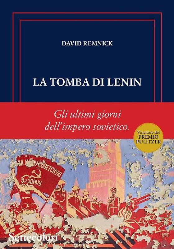 La tomba di Lenin. Gli ultimi giorni dell'Impero sovietico