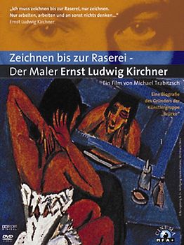 Zeichnen bis zur Raserei - Der Maler Ernst Ludwig Kirchner DVD