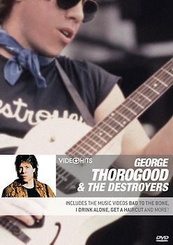 George Thorogood & The Destroyers - Video Hits