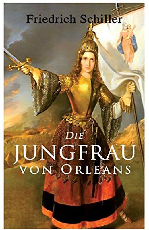 Die Jungfrau von Orleans: Romantische Tragödie