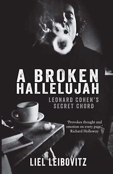 A Broken Hallelujah: Leonard Cohen's Secret Chord