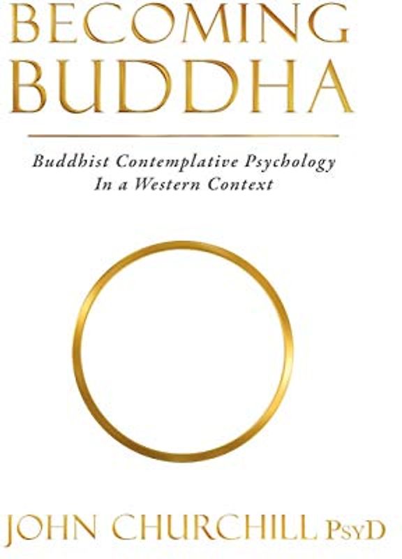 Becoming Buddha: Buddhist Contemplative Psychology in a Western Context