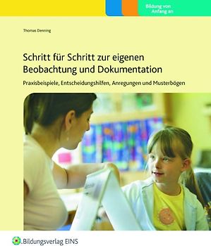 Schritt für Schritt zur eigenen Beobachtung und Dokumentation