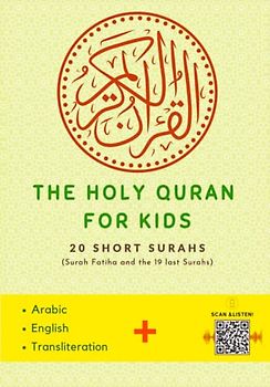The Holy Quran for Kids: The Ultimate Companion for Reading, Understanding, Listening to, and Memorizing the short Surahs of the Quran - for All Beginners