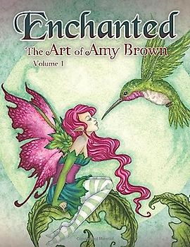 Enchanted: The Art of Amy Brown Volume 1