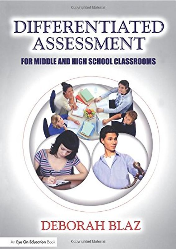Differentiated Assessment for Middle and High School Classrooms